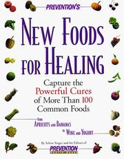 Cover of: Prevention's new foods for healing: capture the powerful cures of more than 100 common foods
