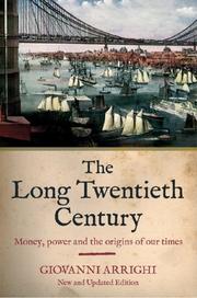 The long twentieth century : money, power, and the origins of our times