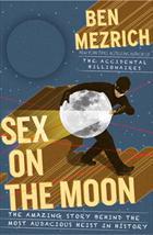 Cover of: Sex on the Moon by Ben Mezrich