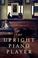 Cover of: The upright piano player