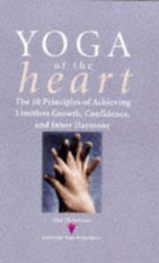 Cover of: Yoga of the heart: ten ethical principles for gaining limitless growth, confidence, and achievement