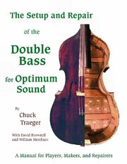 Setup And Repair of the Double Bass for Optimum Sound by Chuck Traeger
