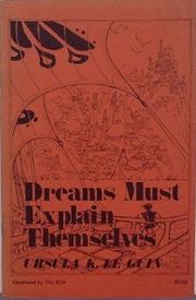 Dreams must explain themselves by Ursula K. Le Guin