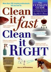Cover of: Clean it fast, clean it right: the ultimate guide to making absolutely everything you own sparkle & shine