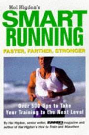 Cover of: Hal Higdon's smart running: expert advice on training, motivation, injury prevention, nutrition, and good health for runners of any age and ability