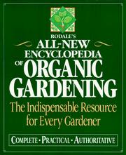 Cover of: Rodale's All-New Encyclopedia of Organic Gardening: The Indispensable Resource for Every Gardener