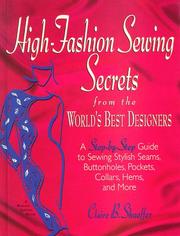 Cover of: High-fashion sewing secrets from the world's best designers: a step-by-step guide to sewing stylish seams, buttonholes, pockets, collars, hems, and more