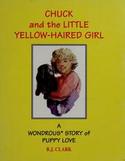 Cover of: Chuck and the little yellow-haired girl by B. J. Clark