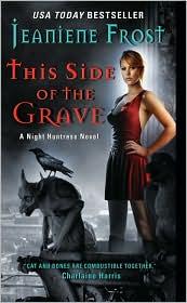 Cover of: This Side of the Grave: Night Huntress - 5, Night Huntress Universe - 11