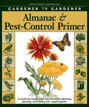 Cover of: Gardener to Gardener Almanac and Pest Control Primer: A Month-By-Month Guide and Journal for Planning, Planting, and Tending Your Organic Garden (Rodale Organic Gardening Book)