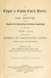 Cover of: A chapter in English church history: being the minutes of the Society for Promoting Christian Knowledge for the years 1698-1704, together with abstracts of correspondents' letters during part of the same period.