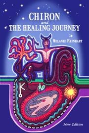 Chiron and the healing journey : an astrological and psychological perspective