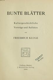 Cover of: Bunte Blätter: kulturgeschichtliche Vorträge und Aufsätze