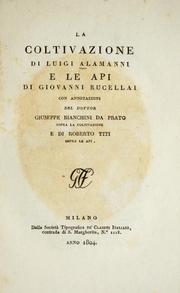 Cover of: La coltivazione di Luigi Alamanni e Le api di Giovanni Rucellai: con annotazioni del dottor Giuseppe Bianchini da Prato sopra La coltivazione