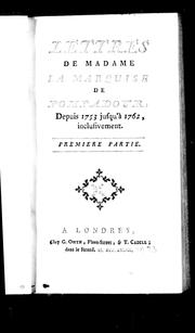 Cover of: Lettres de Madame la marquise de Pompadour: depuis 1753 jusqu'à 1762, inclusivement