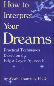 Cover of: How to interpret your dreams: practical techniques based on the Edgar Cayce readings