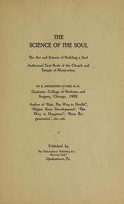 Cover of: The science of the soul: the art and science of building a soul; authorized text book of the Church and temple of illumination.