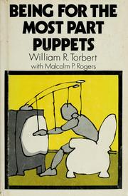 Cover of: Being for the most part puppets by William R. Torbert