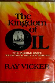 Cover of: The kingdom of oil by Ray Vicker