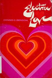 Cover of: Electric love by Dennis C. Benson