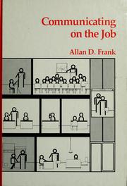 Cover of: Communicating on the job by Allan D. Frank
