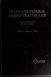 Cover of: State and federal administrative law by Arthur Earl Bonfield