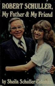 Cover of: Robert Schuller, my father & my friend by Sheila Schuller Coleman