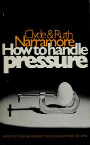 Cover of: How to handle pressure by Clyde M. Narramore