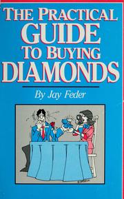 Cover of: The practical guide to buying diamonds by Jay Feder