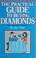Cover of: The practical guide to buying diamonds