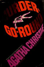 Cover of: Murder-go-round: including, Thirteen at dinner, The A.B.C. murders, Funerals are fatal