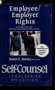 Cover of: Employee-Employer Rights: A Guide for the British Columbia Work Force (Self-Counsel Legal Series)