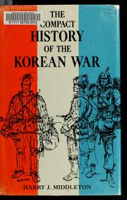 Cover of: The compact history of the Korean War by Harry J. Middleton