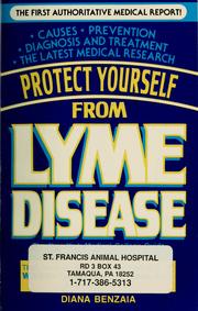 Cover of: Protect yourself from Lyme disease: the New York Medical College guide to prevention, detection, and treatment