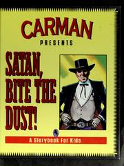 Cover of: Carman presents Satan, bite the dust! by Carman