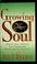 Cover of: Growing your soul