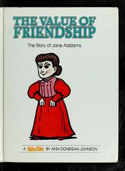 Cover of: The value of friendship: the story of Jane Addams