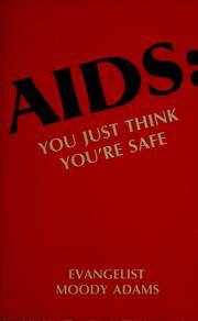 Cover of: AIDS: you just think you're safe