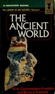 Cover of: The ancient world by H. A. Groenewegen-Frankfort