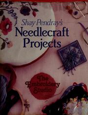 Cover of: Shay Pendray's needlecraft projects by Shay Pendray