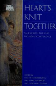 Cover of: Hearts knit together by Women's Conference (1995 Brigham Young University)