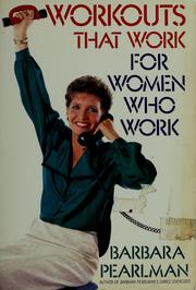Cover of: Workouts that work for women who work by Barbara Pearlman