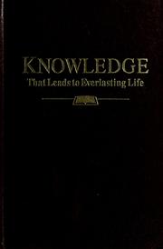 Cover of: Knowledge that leads to everlasting life. by 