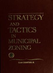 Cover of: Strategy and tactics in municipal zoning. by Clan Crawford
