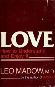 Cover of: Love, how to understand and enjoy it