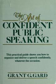 Cover of: The art of confident public speaking by Grant G. Gard
