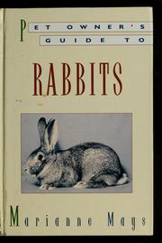 Cover of: Pet owner's guide to rabbits by Marianne Mays