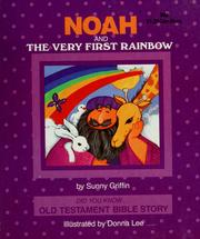 Cover of: Noah and the Very First Rainbow (Did You Know Old Testament Bible Story) by S. Griffin