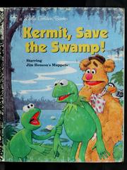 Kermit, save the swamp! by Richard Chevat