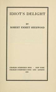 Cover of: Idiot's delight by Robert E. Sherwood